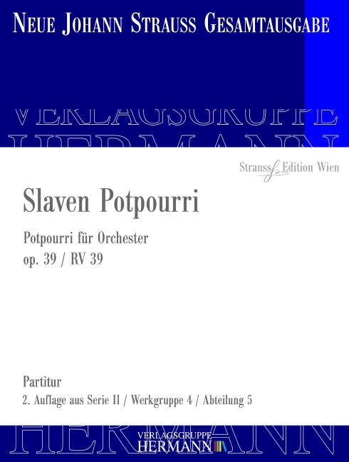 Strauss (Sohn), Johann, Slaven Potpourri op. 39 RV 39&nbsp;&nbsp;Orchester&nbsp;&nbsp;Partitur und Kritischer Bericht