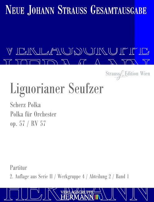 Strauss (Sohn), Johann, Liguorianer Seufzer op. 57 RV 57&nbsp;&nbsp;Orchester&nbsp;&nbsp;Partitur und Kritischer Bericht