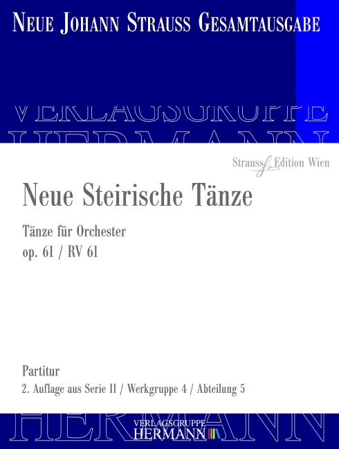 Strauss (Sohn), Johann, Neue Steierische Tänze op. 61 RV 61&nbsp;&nbsp;Orchester&nbsp;&nbsp;Partitur und Kritischer Bericht