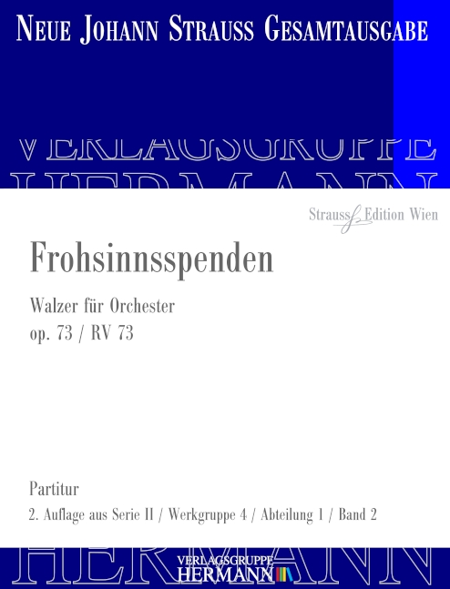 Strauss (Sohn), Johann, Frohsinnsspenden op. 73 RV 73&nbsp;&nbsp;Orchester&nbsp;&nbsp;Partitur und Kritischer Bericht