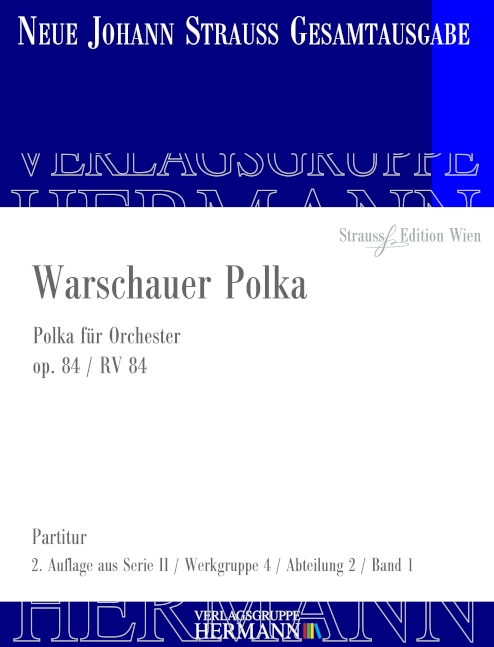 Strauss (Sohn), Johann, Warschauer Polka op. 84 RV 84&nbsp;&nbsp;Orchester&nbsp;&nbsp;Partitur und Kritischer Bericht