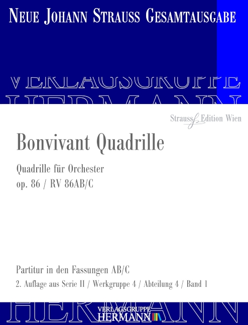 Strauss (Sohn), Johann, Bonvivant Quadrille op. 86 RV 86AB/C&nbsp;&nbsp;Orchester&nbsp;&nbsp;Partitur und Kritischer Bericht