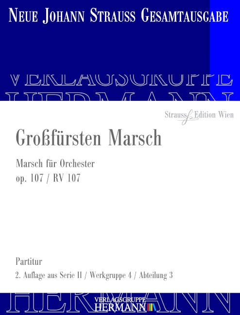 Strauss (Sohn), Johann, Grossfürsten Marsch op. 107 RV 107&nbsp;&nbsp;Orchester&nbsp;&nbsp;Partitur und Kritischer Bericht