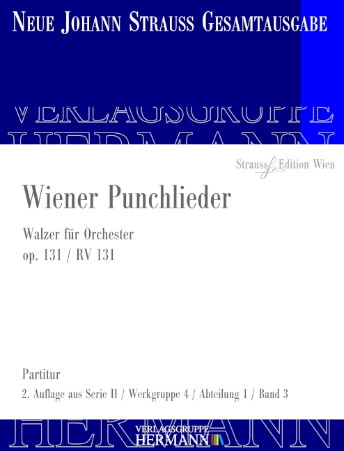 Strauss (Sohn), Johann, Wiener Punchlieder op. 131 RV 131&nbsp;&nbsp;Orchester&nbsp;&nbsp;Partitur und Kritischer Bericht