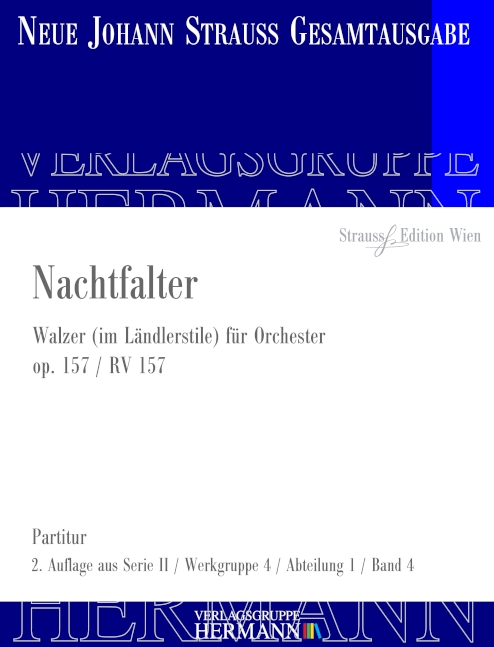 Strauss (Sohn), Johann, Nachtfalter op. 157 RV 157&nbsp;&nbsp;Orchester&nbsp;&nbsp;Partitur und Kritischer Bericht