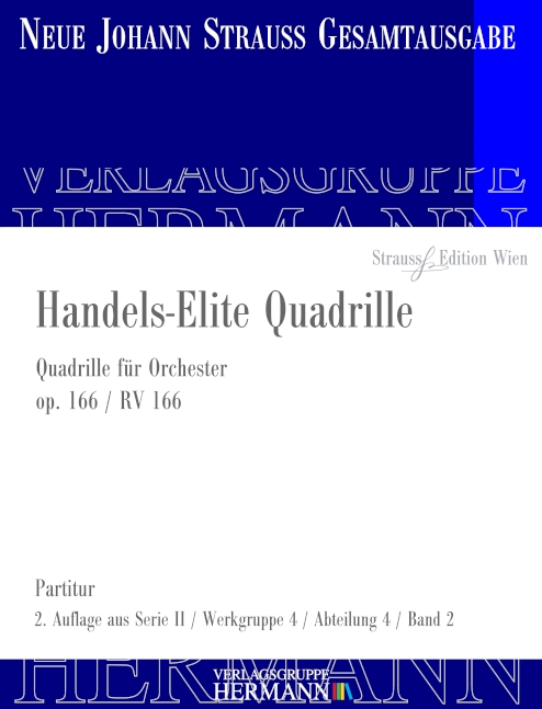 Strauss (Sohn), Johann, Handels-Elite Quadrille op. 166 RV 166&nbsp;&nbsp;Orchester&nbsp;&nbsp;Partitur und Kritischer Bericht