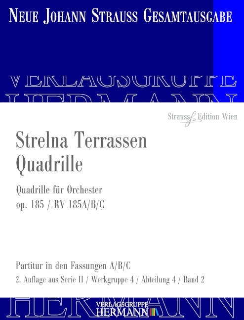Strauss (Sohn), Johann, Strelna Terrassen Quadrille op. 185 RV 185A/B/C&nbsp;&nbsp;Orchester&nbsp;&nbsp;Partitur und Kritischer Bericht