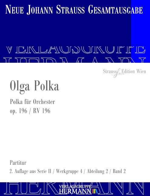 Strauss (Sohn), Johann, Olga Polka op. 196 RV 196&nbsp;&nbsp;Orchester&nbsp;&nbsp;Partitur und Kritischer Bericht