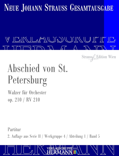 Strauss (Sohn), Johann, Abschied von St. Petersburg op. 210 RV 210&nbsp;&nbsp;Orchester&nbsp;&nbsp;Partitur und Kritischer Bericht