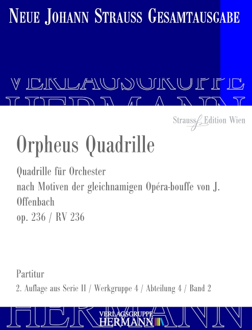 Strauss (Sohn), Johann, Orpheus Quadrille op. 236 RV 236&nbsp;&nbsp;Orchester&nbsp;&nbsp;Partitur und Kritischer Bericht