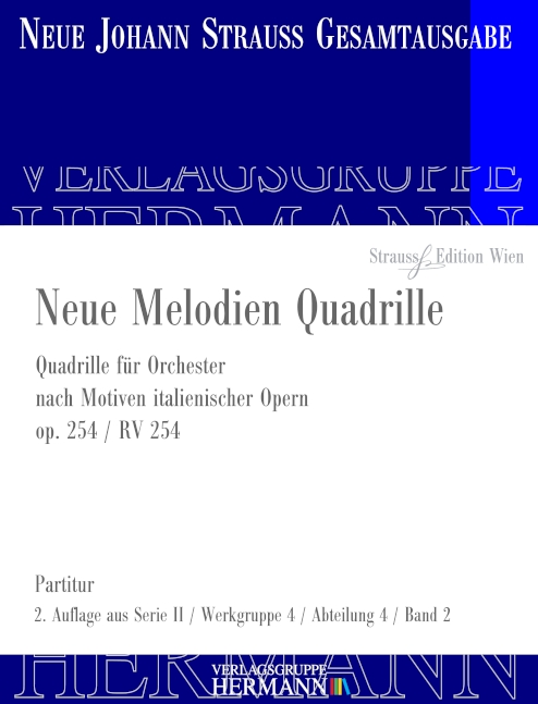 Strauss (Sohn), Johann, Neue Melodien Quadrille op. 254 RV 254&nbsp;&nbsp;Orchester&nbsp;&nbsp;Partitur und Kritischer Bericht