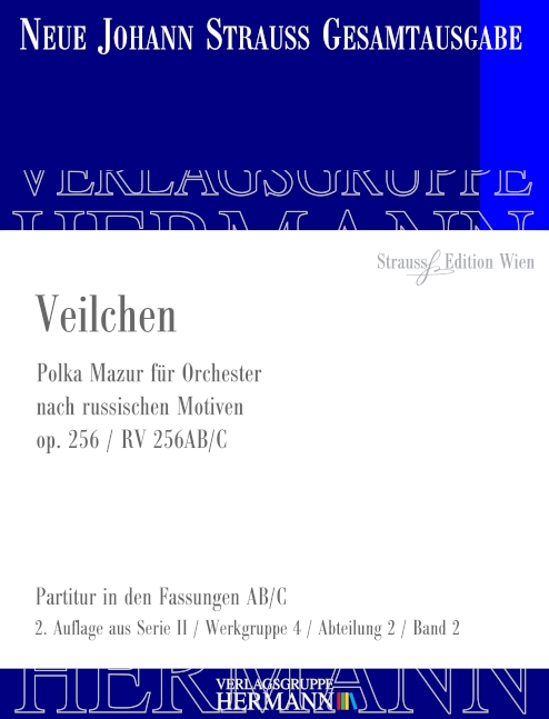 Strauss (Sohn), Johann, Veilchen op. 256 RV 256AB/C&nbsp;&nbsp;Orchester&nbsp;&nbsp;Partitur und Kritischer Bericht