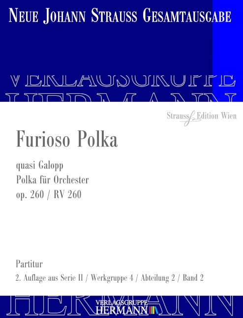 Strauss (Sohn), Johann, Furioso Polka op. 260 RV 260&nbsp;&nbsp;Orchester&nbsp;&nbsp;Partitur und Kritischer Bericht