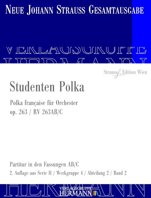 Strauss (Sohn), Johann, Studenten Polka op. 263 RV 263AB/C&nbsp;&nbsp;Orchester&nbsp;&nbsp;Partitur und Kritischer Bericht