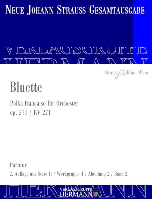 Strauss (Sohn), Johann, Bluette op. 271 RV 271&nbsp;&nbsp;Orchester&nbsp;&nbsp;Partitur und Kritischer Bericht