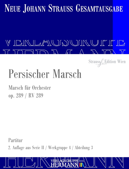 Strauss (Sohn), Johann, Persischer Marsch op. 289 RV 289&nbsp;&nbsp;Orchester&nbsp;&nbsp;Partitur und Kritischer Bericht