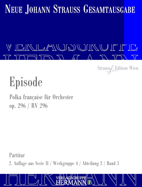Strauss (Sohn), Johann, Episode op. 296 RV 296&nbsp;&nbsp;Orchester&nbsp;&nbsp;Partitur und Kritischer Bericht