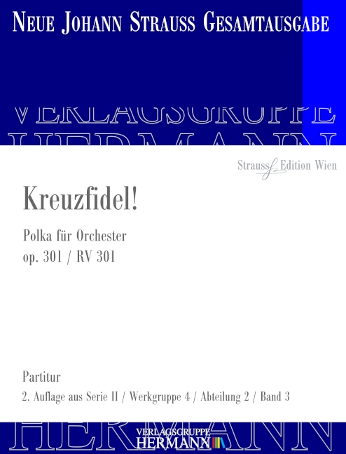 Strauss (Sohn), Johann, Kreuzfidel! op. 301 RV 301&nbsp;&nbsp;Orchester&nbsp;&nbsp;Partitur und Kritischer Bericht