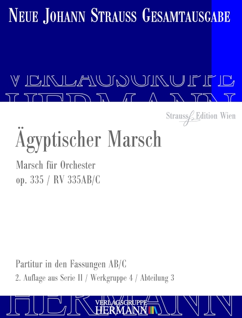 Ägyptischer Marsch op. 335 RV 335AB/C  für Orchester  Partitur und Kritischer Bericht