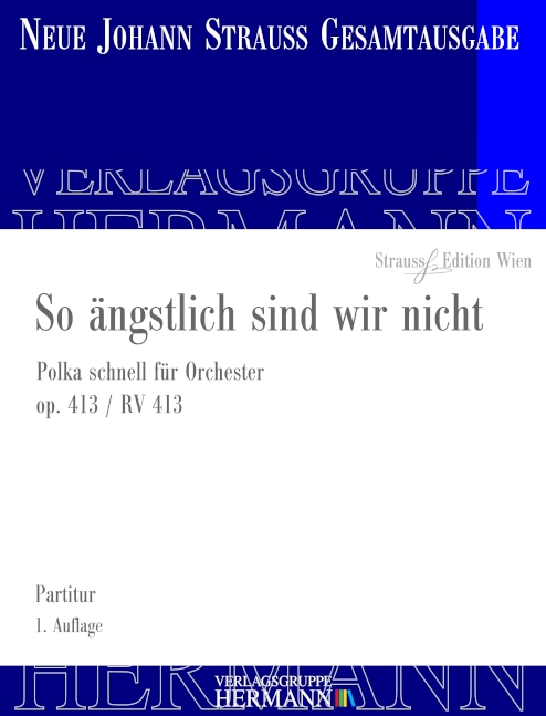 So ängstlich sind wir nicht op.413 / RV 413&nbsp;&nbsp;für Orchester&nbsp;&nbsp;Partitur und Kritischer Bericht