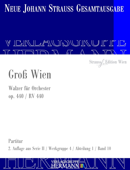 Strauss (Sohn), Johann, Gross Wien op. 440 RV 440&nbsp;&nbsp;Orchester&nbsp;&nbsp;Partitur und Kritischer Bericht