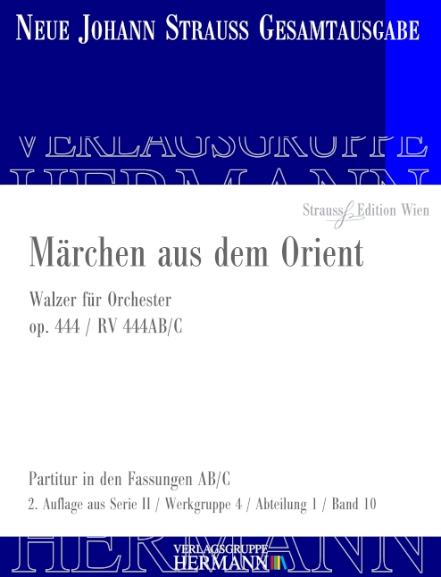 Märchen aus dem Orient op. 444 RV444AB/C  für Orchester  Partitur in den Fassungen AB/C und Krit. Bericht