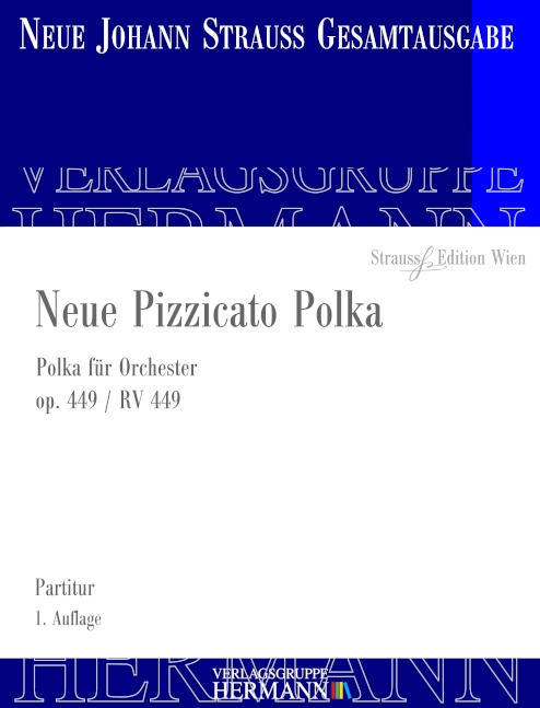 Strauss (Sohn), Johann, Neue Pizzicato Polka op. 449 RV 449&nbsp;&nbsp;Orchester&nbsp;&nbsp;Partitur und Kritischer Bericht