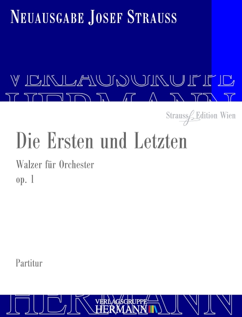 Strauss, Josef, Die Ersten und Letzten op. 1&nbsp;&nbsp;Orchester&nbsp;&nbsp;Partitur und Kritischer Bericht