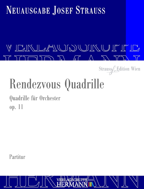 Strauss, Josef, Rendezvous Quadrille op. 11&nbsp;&nbsp;Orchester&nbsp;&nbsp;Partitur und Kritischer Bericht