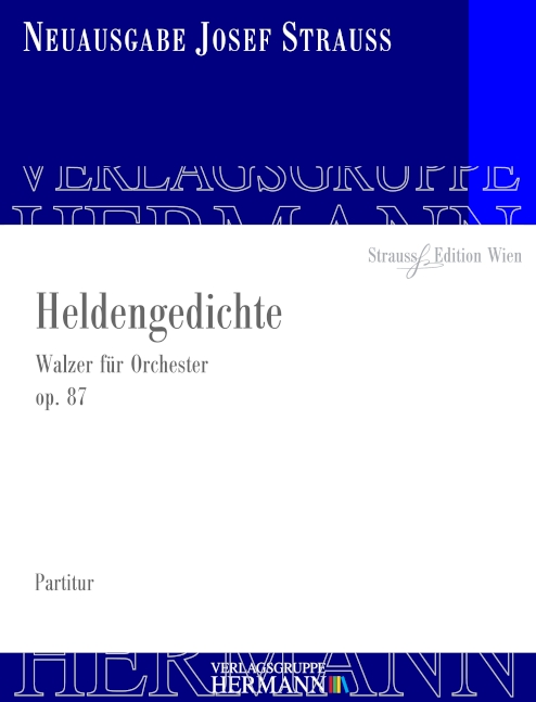 Strauss, Josef, Heldengedichte op. 87&nbsp;&nbsp;Orchester&nbsp;&nbsp;Partitur und Kritischer Bericht
