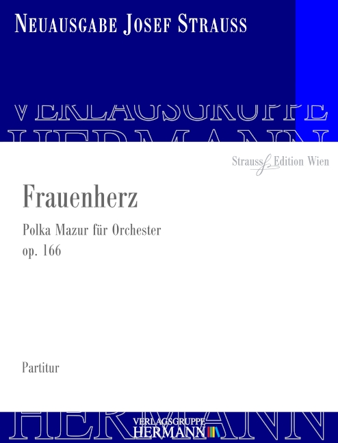 Strauss, Josef, Frauenherz op. 166&nbsp;&nbsp;Orchester&nbsp;&nbsp;Partitur und Kritischer Bericht