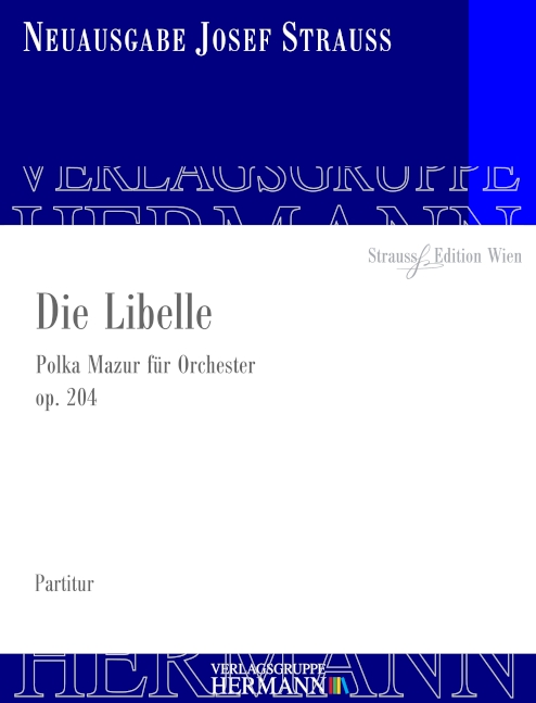 Die Libelle op.204  für Orchester  Partitur und Kritischer Bericht