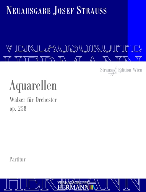 Aquarellen op. 258  für Orchester  Partitur und Kritischer Bericht