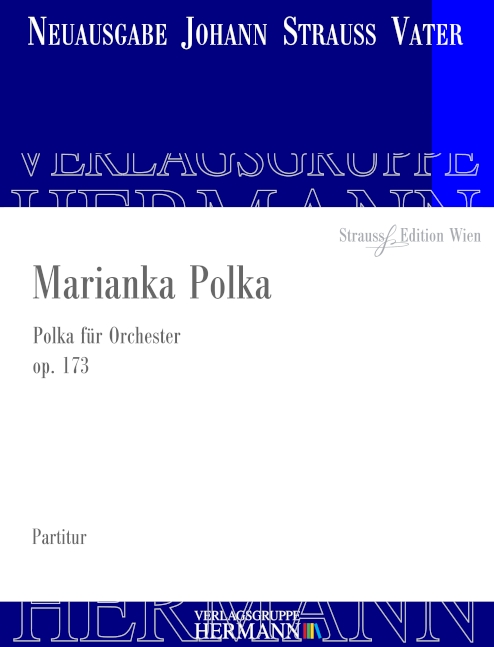 Strauss (Father), Johann, Marianka Polka op. 173&nbsp;&nbsp;Orchester&nbsp;&nbsp;Partitur und Kritischer Bericht