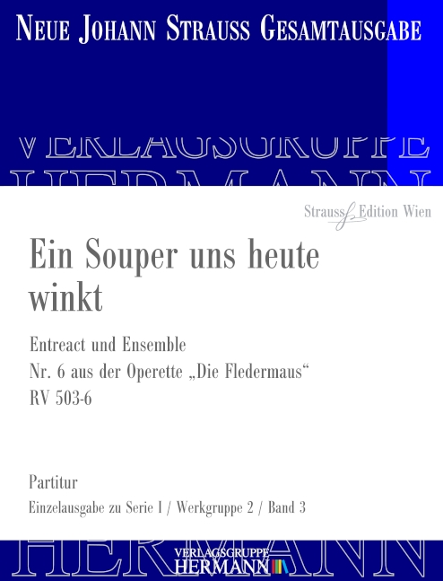 Strauss (Son), Johann, Die Fledermaus - Ein Souper uns heute winkt (Nr.&nbsp;&nbsp;Chorsoli, Chor und Orchester&nbsp;&nbsp;Partitur