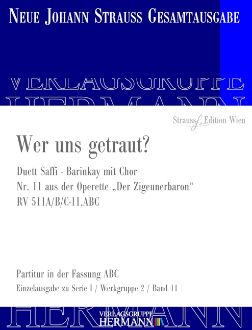 Strauss (Son), Johann, Der Zigeunerbaron - Wer uns getraut? (Nr. 11) RV&nbsp;&nbsp;Sopran, Tenor, Chor und Orchester&nbsp;&nbsp;Partitur