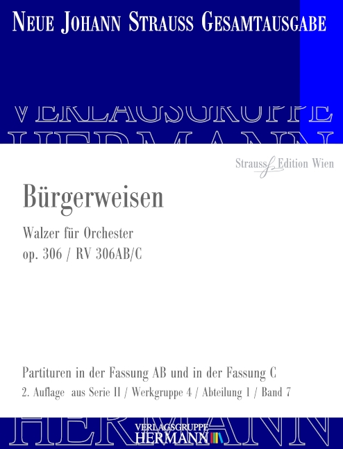 Strauss (Son), Johann, Bürgerweisen op. 306 RV 306AB/C&nbsp;&nbsp;Orchester&nbsp;&nbsp;Partitur und Kritischer Bericht
