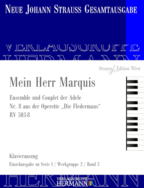 Strauss (Son), Johann, Die Fledermaus - Mein Herr Marquis (Nr. 8) RV 50&nbsp;&nbsp;Soli, Chor und Orchester&nbsp;&nbsp;Klavierauszug