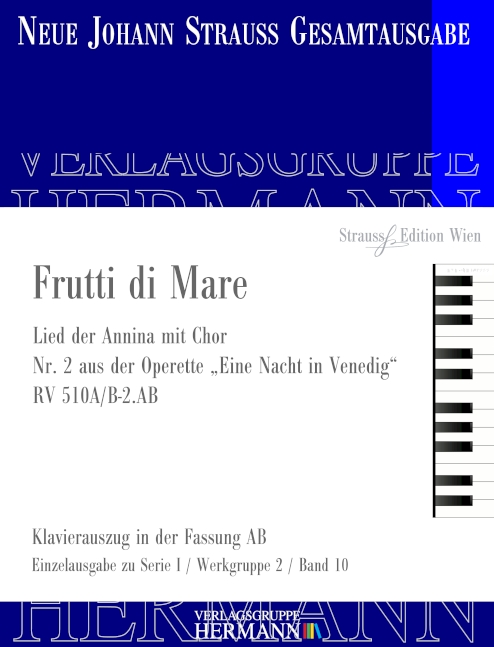 Strauss (Son), Johann, Eine Nacht in Venedig - Frutti di Mare (Nr. 2) R&nbsp;&nbsp;Sopran und Orchester&nbsp;&nbsp;Klavierauszug