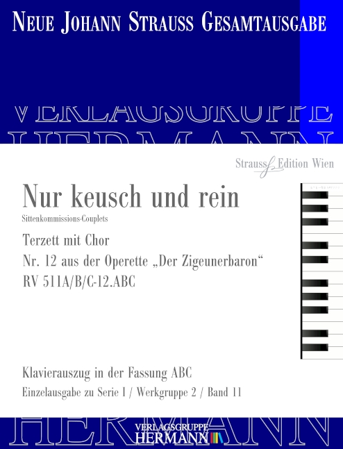 Strauss (Son), Johann, Der Zigeunerbaron - Nur keusch und rein (Nr. 12)&nbsp;&nbsp;Soli, Chor und Orchester&nbsp;&nbsp;Klavierauszug
