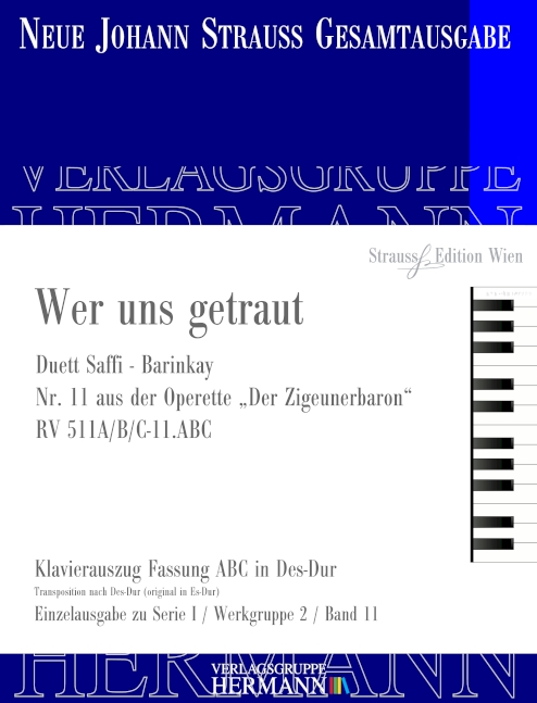 Strauss (Son), Johann, Wer uns getraut RV 511A/B/C-11.ABC&nbsp;&nbsp;&nbsp;&nbsp;Klavierauszug
