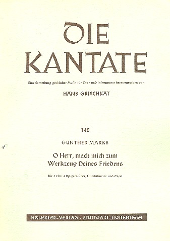 O Herr mach mich zum Werkzeug deines Friedens&nbsp;&nbsp;für Soli, gem Chor und Orgel (Streicher ad lib)&nbsp;&nbsp;Partitur