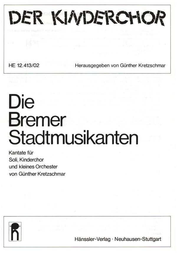 Die Bremer Stadtmusikanten  für Soli, Kinderchor und Kammerorchester  Partitur ohne Umschlag (dt)