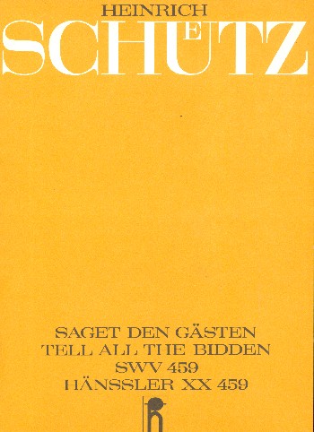 Saget den Gästen meine Mahlzeit habe ich bereitet SWV459&nbsp;&nbsp;für gem Chor und Instrumente&nbsp;&nbsp;Partitur (dt/en)