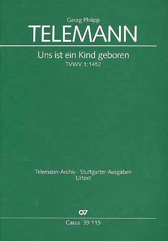 Uns ist ein Kind geboren TVWV1:1452&nbsp;&nbsp;für Soli, gem Chor und Orchester&nbsp;&nbsp;Partitur