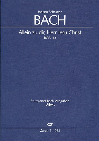 Allein zu Dir, Herr Jesu Christ&nbsp;&nbsp;Kantate Nr.33 BWV33&nbsp;&nbsp;Partitur (dt/en)