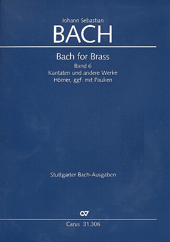 Bach for Brass Band 6 Kantaten und andere&nbsp;&nbsp;Werke BWV101-1046a&nbsp;&nbsp;Hörner, z.T. mit Pauken