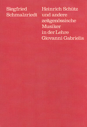 Heinrich Schütz und andere  zeitgenössische Musiker in der  Lehre Giovanni Gabrielis