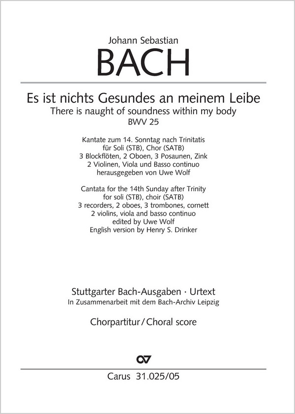 Bach, Johann Sebastian Es ist nichts Gesundes an meinem Leibe&nbsp;&nbsp;Soli STB, Coro SATB, 3 Blfl, 2 Ob, Zk, 3 Trb, 2 Vl, Va, Bc&nbsp;&nbsp;Chorpartitur