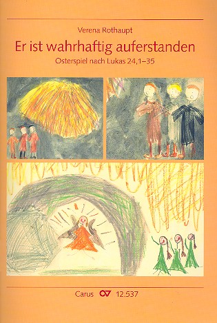 Er ist wahrhaftig auferstanden für Sprecher,&nbsp;&nbsp;Kinderchor und Klavier (Soli, Chor und Instrumente&nbsp;&nbsp;ad lib),  Partitur